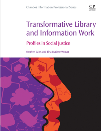 Transformative Library and Information Work: Profiles in Social Justice